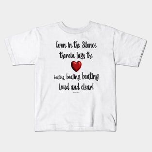 Silence ~ The Beating Heart Kids T-Shirt